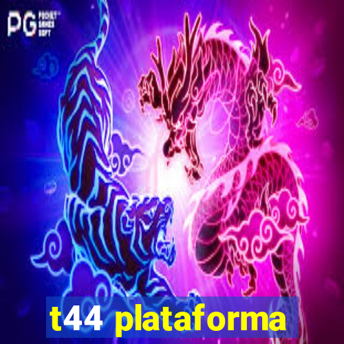 t44 plataforma